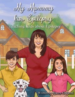 My Mommy Has Epilepsy: Teaching Kids About Epilepsy (eBook, ePUB) - Chillemi, Stacey