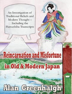 Reincarnation and Misfortune In Old & Modern Japan: An Investigation of Traditional Beliefs and Modern Thought - Including the Hatsushiba Transcripts (eBook, ePUB) - Greenhalgh, Alan