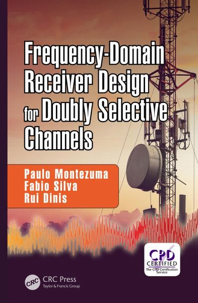 Frequency-Domain Receiver Design for Doubly Selective Channels (eBook, PDF) Frequency-Domain Receiver Design for Doubly Selective Channels (eBook, PDF)