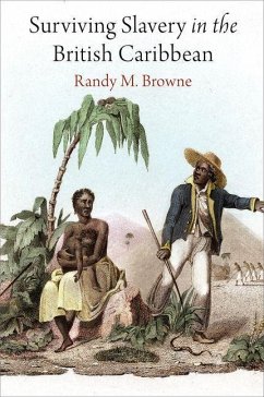 Surviving Slavery in the British Caribbean (eBook, ePUB) - Browne, Randy M.