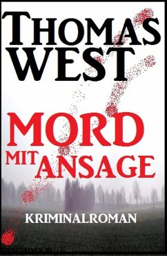 Mord mit Ansage: Kriminalroman (eBook, ePUB) - West, Thomas