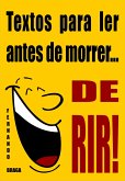 Textos para ler antes de morrer de rir (eBook, ePUB)