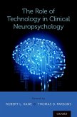 The Role of Technology in Clinical Neuropsychology (eBook, PDF)