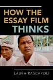 How the Essay Film Thinks (eBook, PDF)