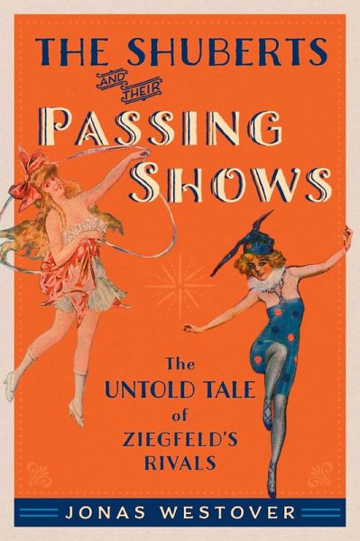 The Shuberts and Their Passing Shows (eBook, PDF)