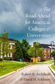 The Road Ahead for America's Colleges and Universities (eBook, ePUB) The Road Ahead for America's Colleges and Universities (eBook, ePUB)