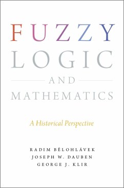 Fuzzy Logic and Mathematics (eBook, PDF) - Belohlavek, Radim; Dauben, Joseph W.; Klir, George J.