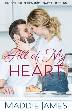All of My Heart (A Harbor Falls Romance, #1) (eBook, ePUB) - James, Maddie