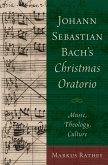 Johann Sebastian Bach's Christmas Oratorio (eBook, PDF)