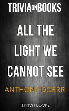 All the Light we Cannot See by Anthony Doerr (Trivia-On-Books) (eBook, ePUB) - Books, Trivion