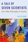 A Tale of Seven Scientists and a New Philosophy of Science (eBook, PDF)