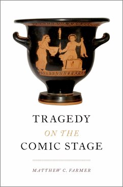 Tragedy on the Comic Stage (eBook, PDF) - Farmer, Matthew C.