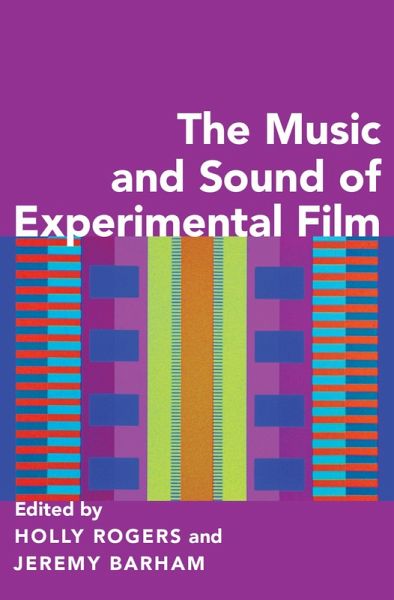 The Music and Sound of Experimental Film (eBook, PDF)