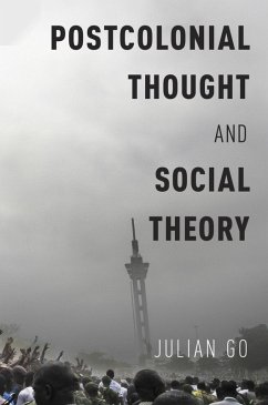 Postcolonial Thought and Social Theory (eBook, PDF) - Go, Julian