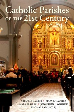 Catholic Parishes of the 21st Century (eBook, PDF) - Zech, Charles E.; Gautier, Mary L.; Gray, Mark M.; Wiggins, Jonathon L.; Gaunt, Thomas P.