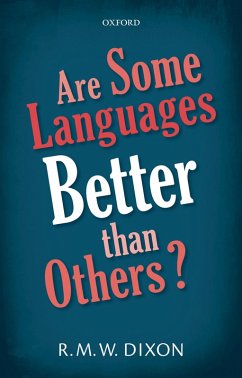 Are Some Languages Better than Others? (eBook, PDF) - Dixon, R. M. W.