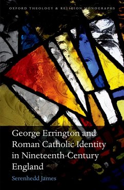 George Errington and Roman Catholic Identity in Nineteenth-Century England (eBook, PDF) - James, Serenhedd