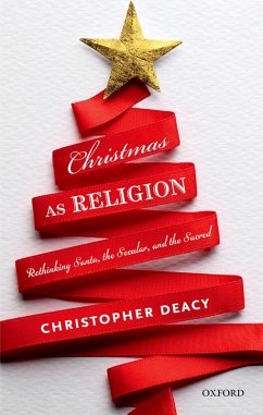 Christmas as Religion (eBook, PDF) - Deacy, Christopher