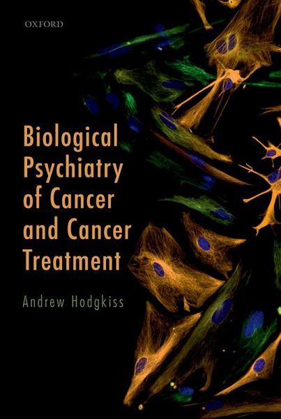 Biological Psychiatry of Cancer and Cancer Treatment (eBook, PDF) Biological Psychiatry of Cancer and Cancer Treatment (eBook, PDF)
