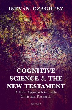 Cognitive Science and the New Testament (eBook, PDF) - Czachesz, István