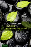 The U.S.-Taiwan-China Relationship in International Law and Policy (eBook, PDF)