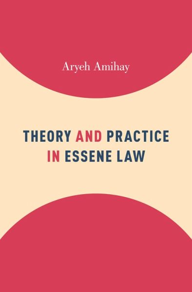 Theory and Practice in Essene Law (eBook, PDF) Theory and Practice in Essene Law (eBook, PDF)