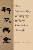 The Vulnerability of Integrity in Early Confucian Thought (eBook, PDF) The Vulnerability of Integrity in Early Confucian Thought (eBook, PDF)