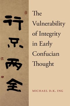 The Vulnerability of Integrity in Early Confucian Thought (eBook, PDF) - Ing, Michael