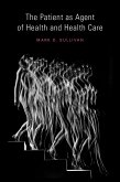 The Patient as Agent of Health and Health Care (eBook, PDF)