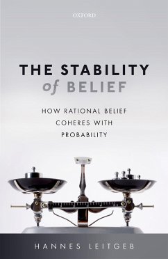 The Stability of Belief (eBook, PDF) - Leitgeb, Hannes