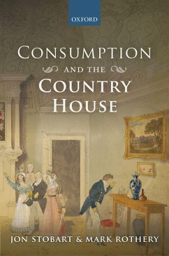 Consumption and the Country House (eBook, PDF) - Stobart, Jon; Rothery, Mark