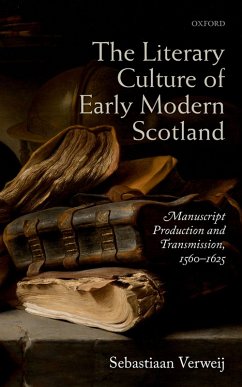 The Literary Culture of Early Modern Scotland (eBook, PDF) - Verweij, Sebastiaan