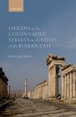 Origins of the Colonnaded Streets in the Cities of the Roman East (eBook, PDF)
