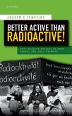 Better Active than Radioactive! (eBook, PDF)