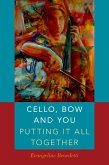 Cello, Bow and You: Putting it All Together (eBook, PDF)