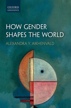 How Gender Shapes the World (eBook, PDF) - Aikhenvald, Alexandra Y.