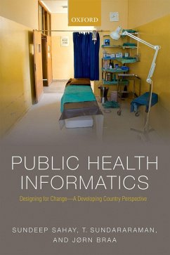 Public Health Informatics (eBook, PDF) - Sahay, Sundeep; Sundararaman, T.; Braa, Jørn