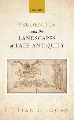 Prudentius and the Landscapes of Late Antiquity (eBook, PDF) - O'Hogan, Cillian