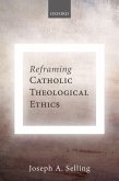 Reframing Catholic Theological Ethics (eBook, PDF)