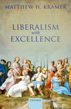 Liberalism with Excellence (eBook, PDF) - Kramer, Matthew H.
