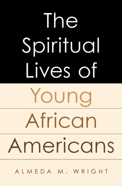 The Spiritual Lives of Young African Americans (eBook, PDF)