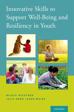 Innovative Skills to Support Well-Being and Resiliency in Youth (eBook, PDF) - Nicotera, Nicole; Laser-Maira, Julie Anne