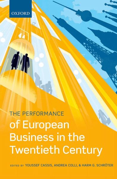 The Performance of European Business in the Twentieth Century (eBook, PDF) The Performance of European Business in the Twentieth Century (eBook, PDF)