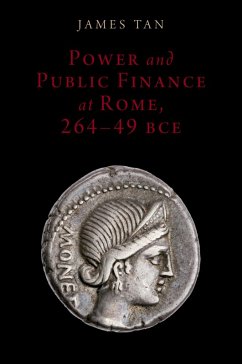 Power and Public Finance at Rome, 264-49 BCE (eBook, PDF) - Tan, James