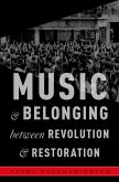 Music and Belonging Between Revolution and Restoration (eBook, PDF)
