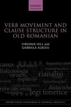 Verb Movement and Clause Structure in Old Romanian (eBook, PDF) - Hill, Virginia; Alboiu, Gabriela