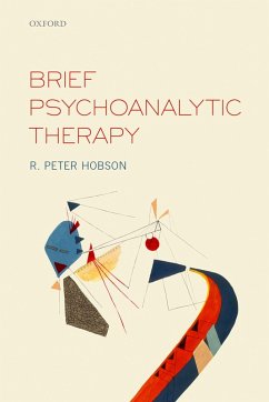 Brief Psychoanalytic Therapy (eBook, PDF) - Hobson, R. Peter