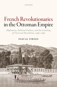 French Revolutionaries in the Ottoman Empire (eBook, PDF) - Firges, Pascal