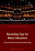 Recording Tips for Music Educators (eBook, PDF) Recording Tips for Music Educators (eBook, PDF)