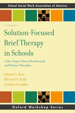 Solution-Focused Brief Therapy in Schools (eBook, PDF) - Kim, Johhny; Kelly, Michael; Franklin, Cynthia